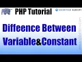What is Difference Between Variable and Constant in PHP