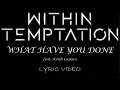 Download Lagu Within Temptation - What Have You Done (feat. Keith Caputo) - 2007 - Lyric Video