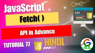 JavaScript Fetch API in Advance Guri Web Developer JavaScript Tutorial in Hindi 2024