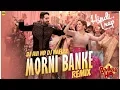 Download Lagu Morni Banke (Remix) DJ Avi Nd DJ Nafizz | Guru Randhawa | Neha Kakkar | Hindi Trap Music