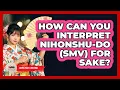 Download Lagu How Can You Interpret Nihonshu-do (SMV) For Sake? - Japan Past and Present MP3