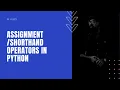 python for beginners in hindi 2020 assignment shorthand operators in python tutorial