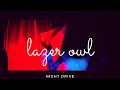 Lazer Owl - Night Drive (feat. Anthony Lazaro)