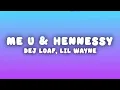DeJ Loaf - Me U & Hennessy (Lyrics) ft. Lil Wayne