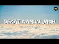 Dekat Namun Jauh - JKT48 (Lirik Lagu) ~ Sesungguhnya sangatlah dekat, namun terasa berjauhan