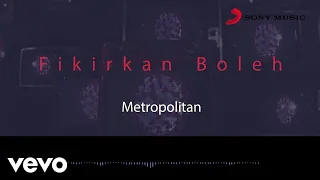metropolitan fikirkan boleh official lyric video 
