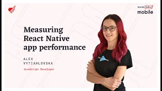 Measuring React Native app performance - A Vytiahlovska MonteTalks Mobile