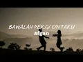 Download Lagu Afgan - Bawalah Pergi Cintaku (Lirik lagu)