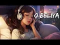 O Beliya (Speed up Reverb) Darshan Raval | TR Song