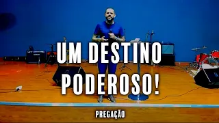 UM DESTINO PODEROSO - PREGAÇÃO