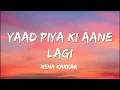 Download Lagu Yaad Piya Ki Aane Lagi - Neha Kakkar ( Lyrics )