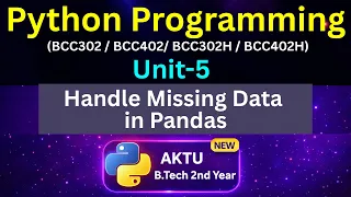 U5L28 Handle Missing Data in Pandas isnull dropna fillna replace Python AKTU Unit-5
