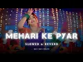 Download Lagu Mehri Ke Pyar La Taras Jaiba | Shilpi Raj | Slowed \u0026 Reverb | Bhojpuri Lofi Remix Song 2025 | #song