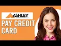 How To Pay Ashley Furniture Credit Card How To Make Ashley Furniture Credit Card Payment