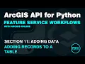 Adding Records to an ArcGIS Online Table with the ArcGIS API for Python