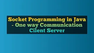 Socket Programming in Java - One Way Communication Client