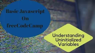 Understanding Uninitialized Variables freeCodeCamp Basic Javascript