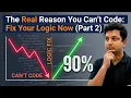The Real Reason You Can t Code Fix Your Logic Now