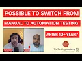 Is It Possible to Switch from Manual to Automation Testing after 10 Year