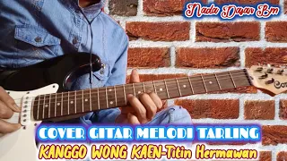 Download KANGGO WONG KAEN‼ ️ COVER GUITAR MELODI TARLING MP3