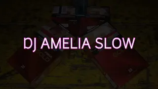 Download DJ AMELIA SLOW MP3