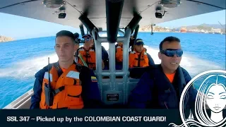 SSL 347 ~ Picked up by the COLOMBIAN COAST GUARD!