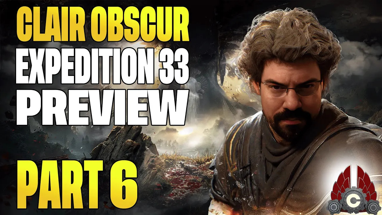Clair Obscur: Expedition 33 | Early Preview | Part 6