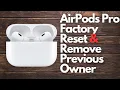 Apple Airpods Pro How to Factory Reset and Remove Previous Owner