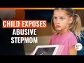 Child Exposes Abusive Stepmom DramatizeMe Special
