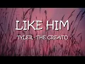 yler, The Creator - Like Him (Lyrics) ft. Lola Young