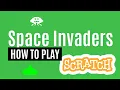 Deconstructing Space Invaders for Scratch How to Play