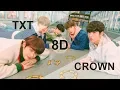 TXT (투모로우바이투게더) - CROWN (어느날 머리에서 뿔이 자랐다) [8D USE HEADPHONE] 🎧