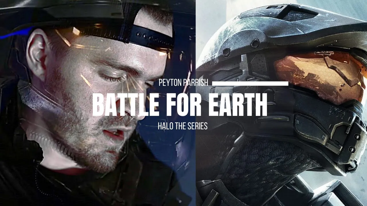 Peyton Parrish - Battle For Earth (Halo The Series) Peyton Parrish - Battle For Earth (Halo The Series)