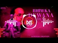 Download Lagu ME BHIM KA DEEWANA HUN_REMIX DJ TAPORI DANCE MIX DJ SANDESH Official.