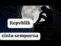 Download Lagu Revublik - Cinta sempurna lirik