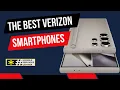Best Smartphones on Verizon in 2025 iPhone Samsung Google and More