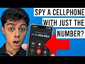 IS IT POSSIBLE TO SPY A CELLPHONE WITH JUST THE PHONE NUMBER