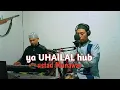 YA UHAILAL HUB langitan || cover ustad Munawar