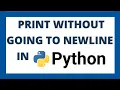 How to print without newline in python Avoid printing in new line
