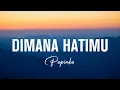 Download Lagu Papinka - Dimana Hatimu (Lirik)