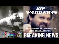 Lagu RIP WAJID KHAN ~ SPECIAL TRIBUTE FROM STUDIO CHAAR PRODUCTION
