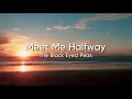 The Black Eyed Peas - Meet Me Halfway [lyrics]