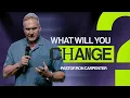 What Will You Change - Ron Carpenter Make It Plain Series