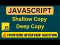 Shallow Copy Deep Copy in JavaScript Shallow Copy vs Deep Copy Frontend Interview Question