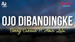 Download Ojo Dibandingke - Denny Caknan Ft. Abah Lala (LIRIK) MP3