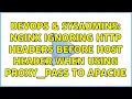 DevOps SysAdmins Nginx ignoring HTTP headers before Host header when using proxy - pass to Apache