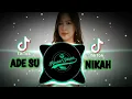 Download Lagu DJ TIK TOK VIRAL ADE SU NIKAH FULL BASS TERBARU 2021