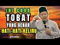 INI CARA TOBAT YANG BENAR! Banyak Orang Keliru \u0026 Merasa Sudah Taubat | Ustadz Iswardi, S.Ag