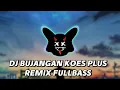 Download Lagu DJ BUJANGAN KOES PLUS REMIX FULLBASS || HATI SENANG WALAUPUN TAK PUNYA UANG