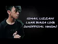 Download Lagu Ismail Izzani - Luar Biasa ( Lirik ) [ Unoffical Version ]